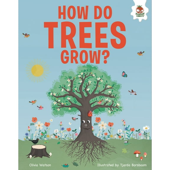 Trees How Do Trees Grow?: An Illustrated Guide, (Hardcover)