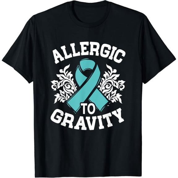 Dysautonomia Awareness Allergic To Gravity Turquoise Pots T-Shirt mens t shirt，black，women，funny，misfits，men，journey