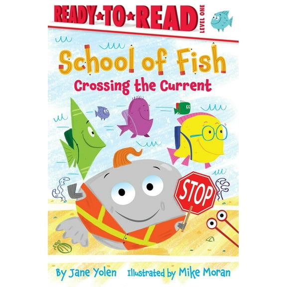 School of Fish: Crossing the Current : Ready-to-Read Level 1 (Paperback)