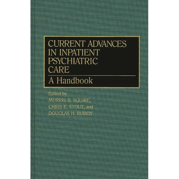 Current Advances in Inpatient Psychiatric Care: A Handbook, (Hardcover)