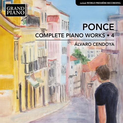 Cendoya,Alvaro - Ponce: Complete Piano Works, Vol. 4 - Music & Performance - CD