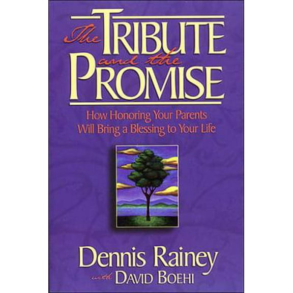 Pre-Owned The Tribute and the Promise : How Honoring Your Parents Will Bring a Blessing to Your Life (Paperback) 0785271759 9780785271758