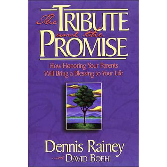 Pre-Owned The Tribute and the Promise : How Honoring Your Parents Will Bring a Blessing to Your Life (Paperback) 0785271759 9780785271758