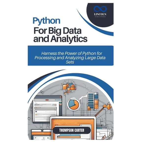Python for Big Data and Analytics: Harness the Power of Python for Processing and Analyzing Large Data Sets, (Paperback)
