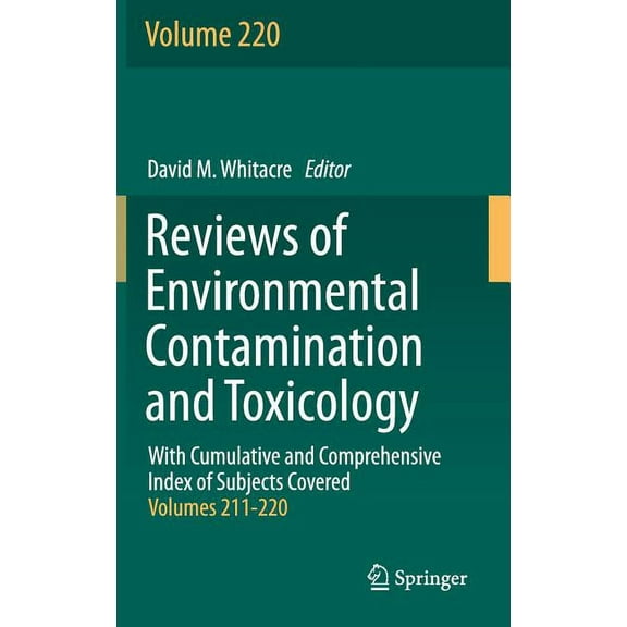 Reviews of Environmental Contamination a Reviews of Environmental Contamination and Toxicology, Book 220, (Hardcover)