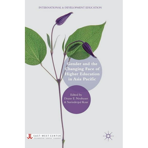 International and Development Education Gender and the Changing Face of Higher Education in Asia Pacific, (Hardcover)