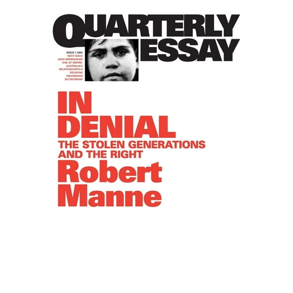 Quarterly Essay: In Denial: The stolen generations and the Right (Paperback)