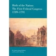thumbnail image 1 of Pre-Owned Birth of the Nation: The Federal Congress, 1789-1791 (Paperback) 0945612141 9780945612148, 1 of 1