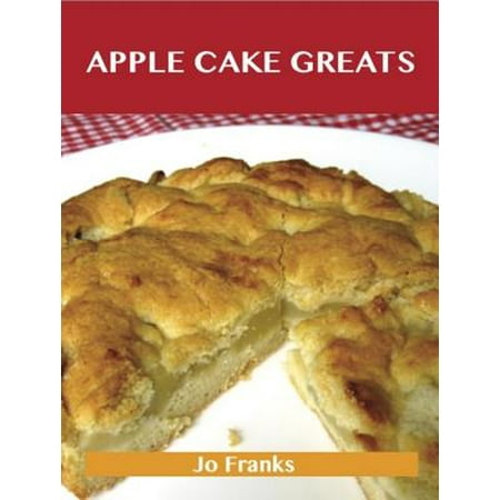 Apple Cake Greats: Delicious Apple Cake Recipes, The Top 58 Apple Cake Recipes - (Danish Apple Cake Recipe Best)
