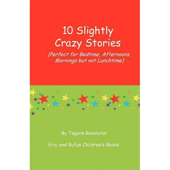 10 Slightly Crazy Stories