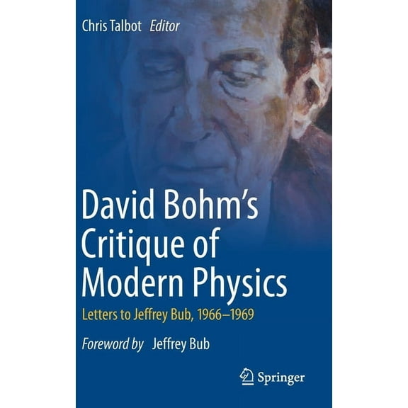 David Bohm's Critique of Modern Physics: Letters to Jeffrey Bub, 1966-1969, (Hardcover)