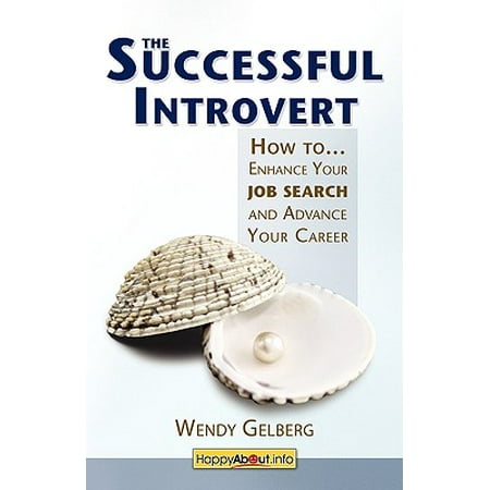 The Successful Introvert : How to Enhance Your Job Search and Advance Your (Best Careers For Introverts)