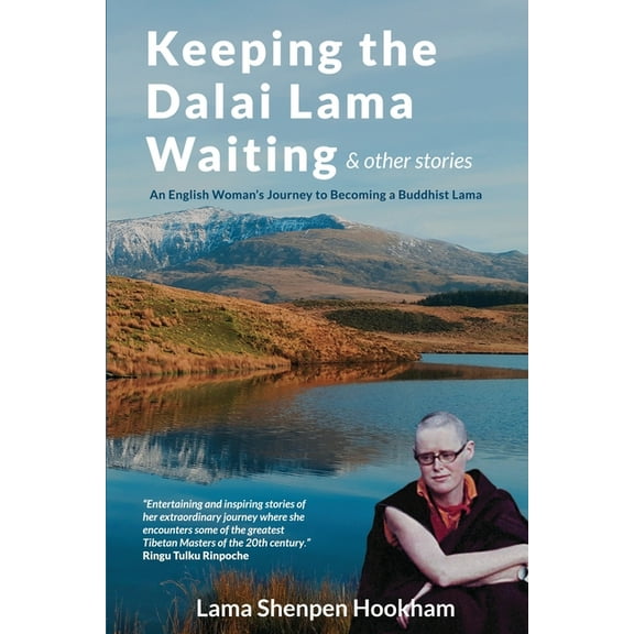 Keeping the Dalai Lama Waiting & Other Stories: An English Woman's Journey to Becoming a Buddhist Lama, (Paperback)