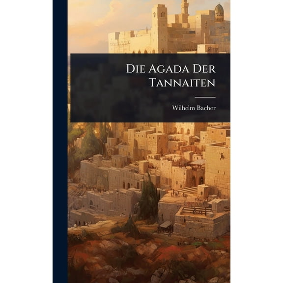 Die Agada Der Tannaiten, (Hardcover)