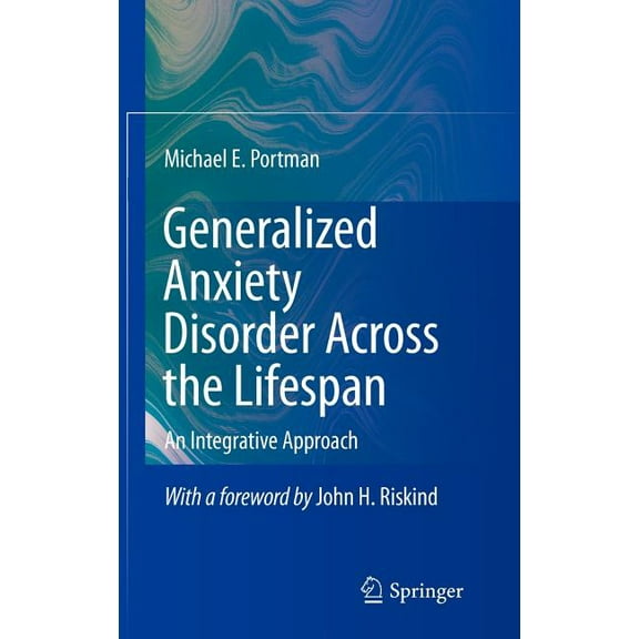 Generalized Anxiety Disorder Across the Lifespan: An Integrative Approach, (Hardcover)