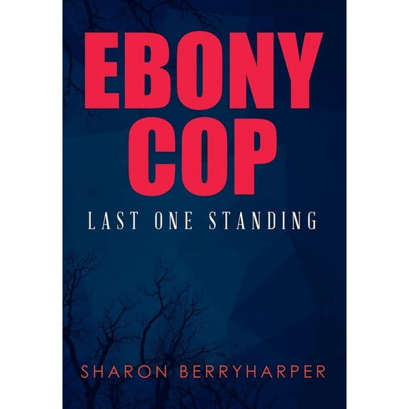 Ebony Cop: Last One Standing (Hardcover)
