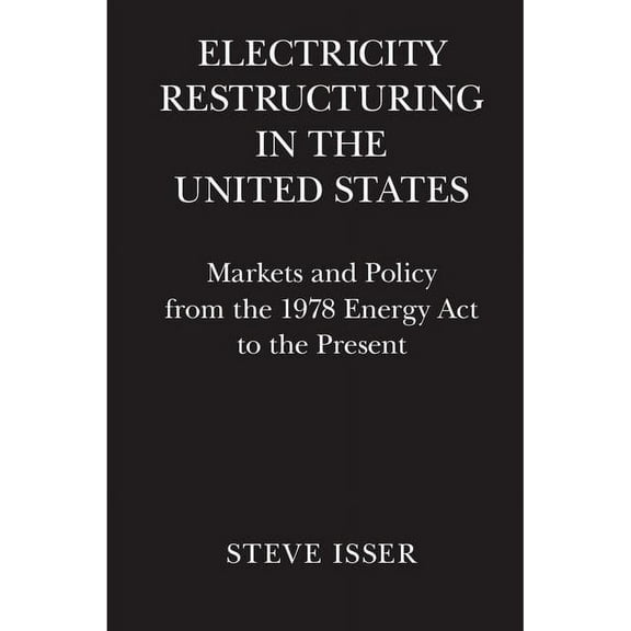 Electricity Restructuring in the United States, (Hardcover)