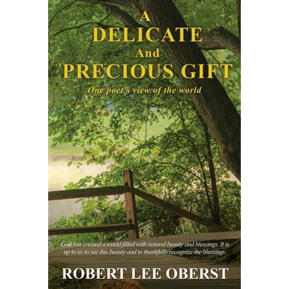 Pre-Owned A Delicate And Precious Gift: One poet's view of the world (Paperback) 1545668388 9781545668382