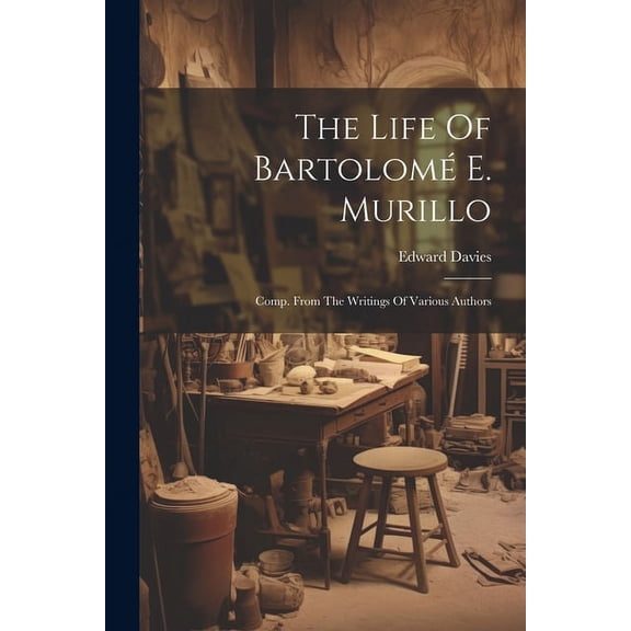 The Life Of Bartolomé E. Murillo (Paperback)