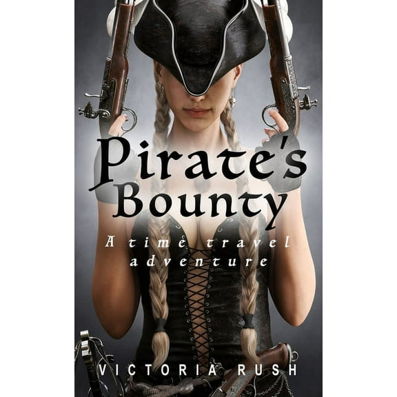 Riley's Time Travel Adventures Pirate's Bounty: A Time Travel Erotic Adventure, Book 1, (Paperback)