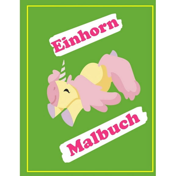 Einhorn Malbuch: Eine interessante Malbuch für Mädchen und Jungen im Alter von 4-8 mit 100 lustigen Entwürfen (Paperback)