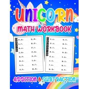 Unicorn Math Workbook ( Addition & Subtraction ): Math Workbook For Kindergarten, First Grade And 2nd Grader With More T