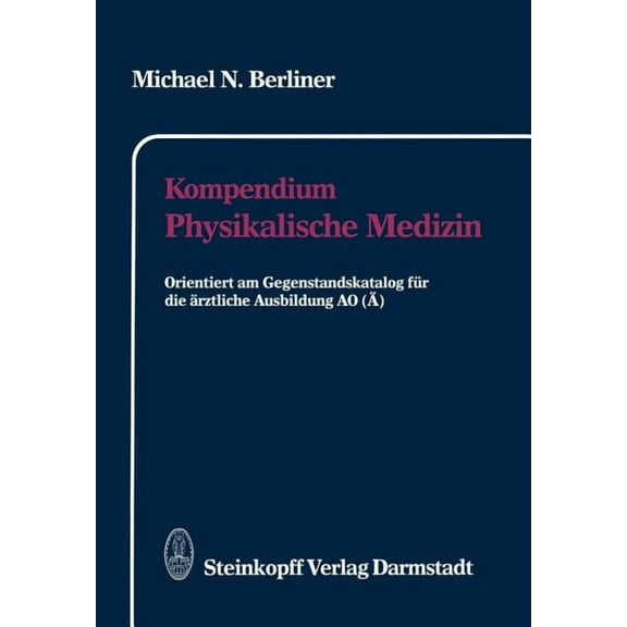 Kompendium Physikalische Medizin: Orientiert Am Gegenstandskatalog FÃ¼r Die Ãrztliche Ausbildung Ao (Ã), (Paperback)