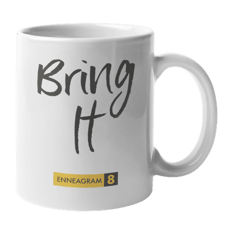 

Enneagram Type 8 - Coffee and Tea Mug: Bring It (11oz)