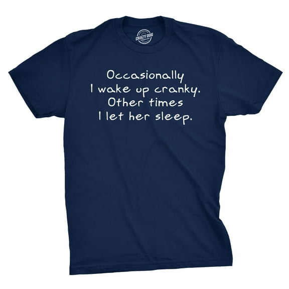 Occasionally I Wake Up Cranky Other Times I Let Her Sleep T Shirt Wife Tee Graphic Tees