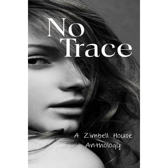 No Trace: A Zimbell House Anthology