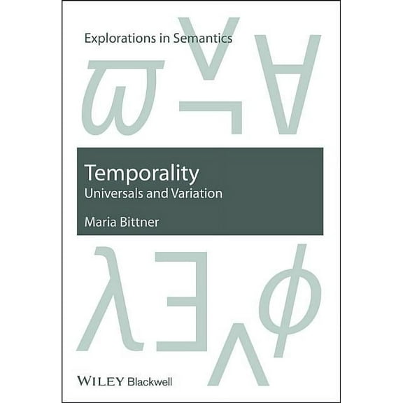 Explorations in Semantics: Temporality: Universals and Variation (Paperback)