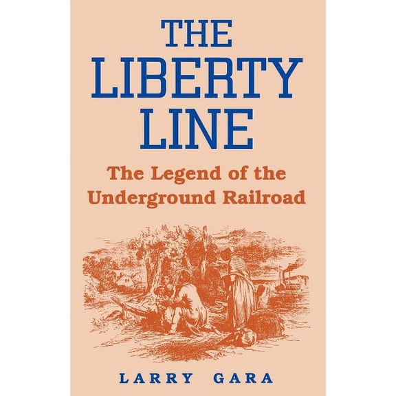 The Liberty Line: The Legend of the Underground Railroad, (Paperback)