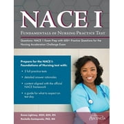 Fundamentals of Nursing Practice Test Questions: Nace 1 Exam Prep with 600+ Practice Questions for the Nursing Acceleration Challenge Exam (Paperback)
