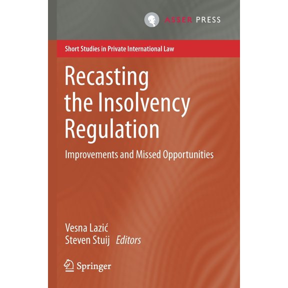 Short Studies in Private International L Recasting the Insolvency Regulation: Improvements and Missed Opportunities, (Paperback)
