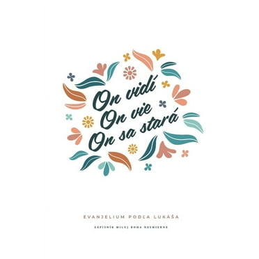 On vidí, On vie, On sa stará: Evanjelium podľa Lukása: A Love God Greatly Slovak Bible Study Journal (Paperback)