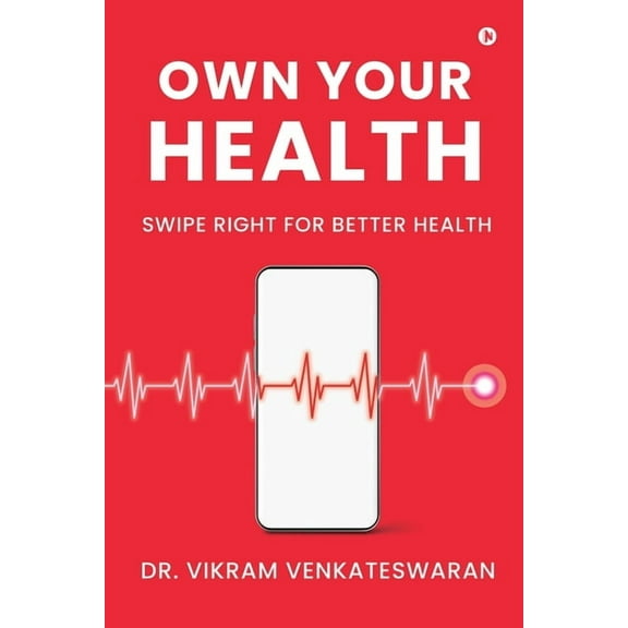 Own Your Health: Swipe Right for Better Health (Paperback)