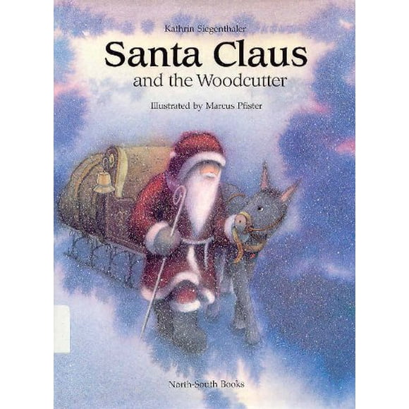 Santa Claus and the Woodcutter  North-South Picture Book , Pre-Owned  Hardcover  3855390088 9783855390083 Kathrin Siegenthaler