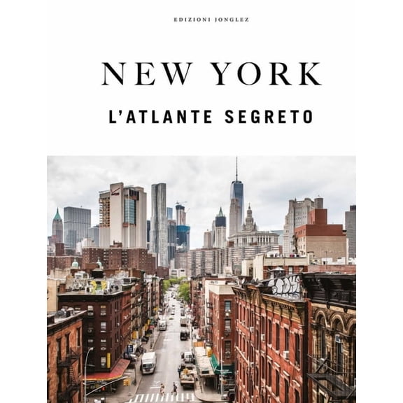 New York - l'Atlante Segreto, (Hardcover)