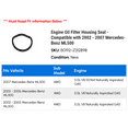 thumbnail image 2 of Engine Oil Filter Housing Seal - Compatible with 2002 - 2007 Mercedes-Benz ML500 2003 2004 2005 2006, 2 of 2
