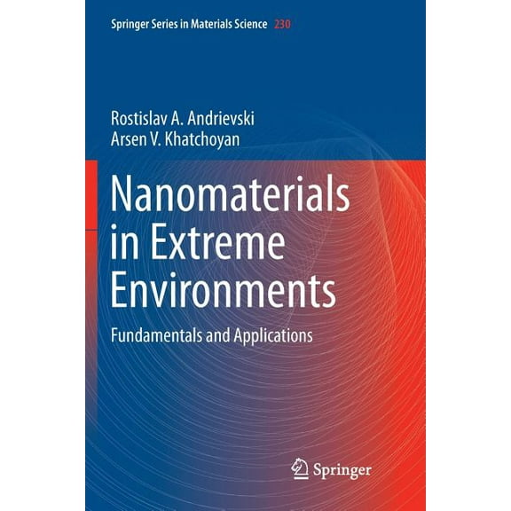 Springer Materials Science Nanomaterials in Extreme Environments: Fundamentals and Applications, Book 230, (Paperback)