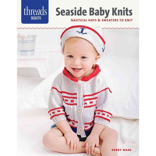 Seaside Baby Knits: Nautical Hats & Sweaters to Knit