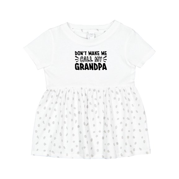 Inktastic Don't Make Me Call My Grandpa Girls Baby Dress
