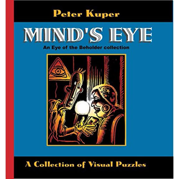 Pre-Owned Mind's Eye: An Eye of the Beholder Collection: A Collection of Visual Puzzles (Hardcover) 1561632597 9781561632596