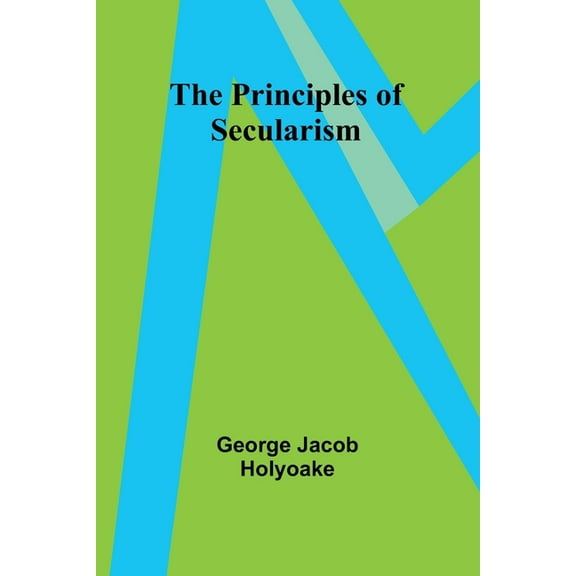 The Principles of Secularism, (Paperback)