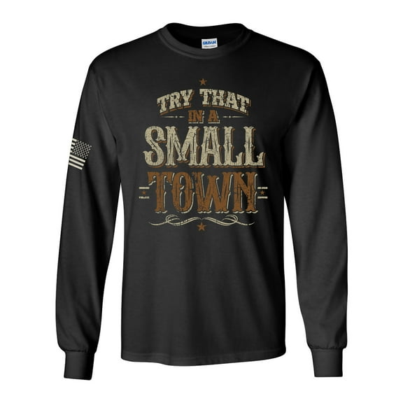 Try That In A Small Town Country Music Mens Long Sleeve T-shirt Graphic Tee-Black-4xl