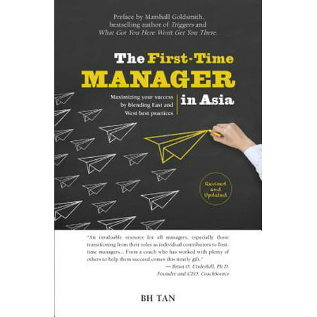 The First-Time Manager in Asia : Maximizing Your Success by Blending East and West Best