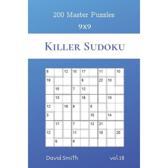 Killer Sudoku - 200 Master Puzzles 9x9 Volume 18 (Paperback)