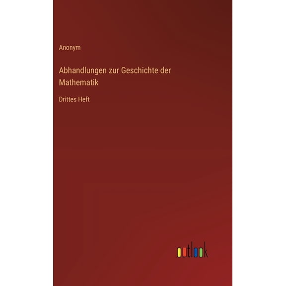 Abhandlungen zur Geschichte der Mathematik: Drittes Heft, (Hardcover)