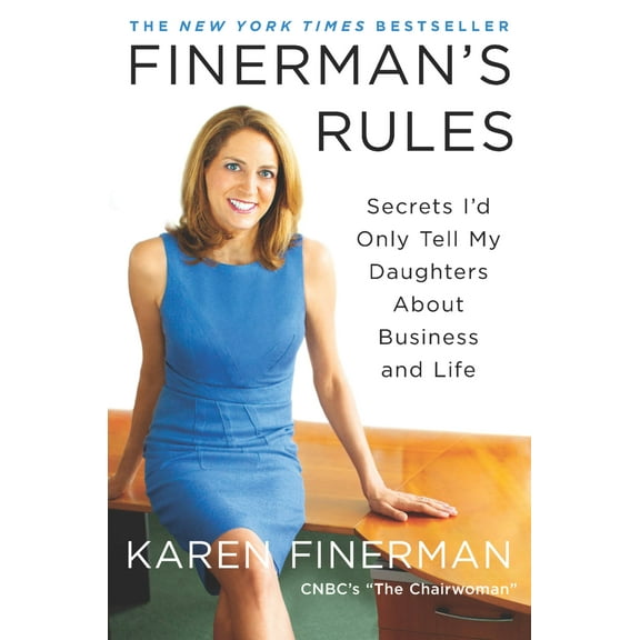 Finerman's Rules: Secrets I'd Only Tell My Daughters about Business and Life (Hardcover)