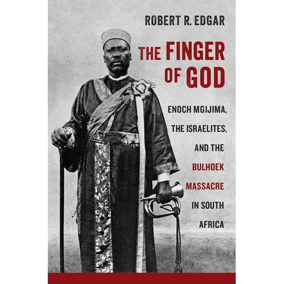 Reconsiderations in Southern African His The Finger of God: Enoch Mgijima, the Israelites, and the Bulhoek Massacre in South Africa, (Hardcover)